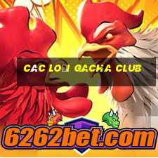 các loại gacha club