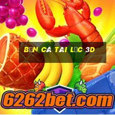 bắn cá tài lộc 3d