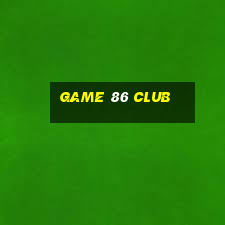 game 86 club