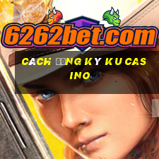 cách đăng ký ku casino