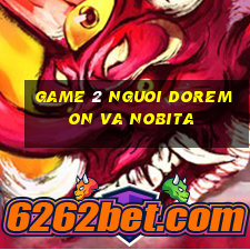 game 2 nguoi doremon va nobita