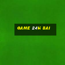 game 24h bai