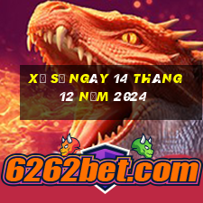 xổ số ngày 14 tháng 12 năm 2024