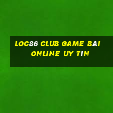 Loc86 Club Game Bài Online Uy Tín