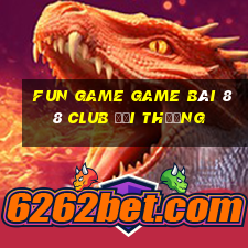 Fun Game Game Bài 88 Club Đổi Thưởng