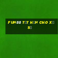 Fun88 tốt hơn cho xổ số