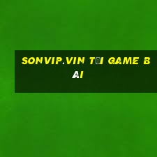 Sonvip.Vin Tải Game Bài