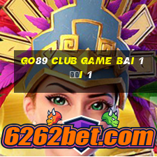 Go89 Club Game Bài 1 Đổi 1