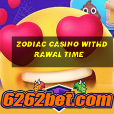 zodiac casino withdrawal time