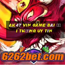 Ak47 Vin Game Bài Đổi Thưởng Uy Tín