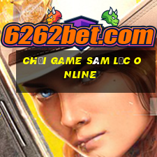 chơi game sâm lốc online