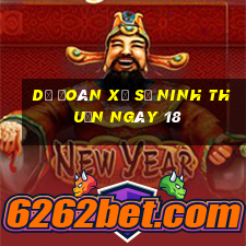 Dự Đoán Xổ Số ninh thuận ngày 18