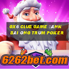 Gx6 Club Game Đánh Bài Ông Trùm Poker