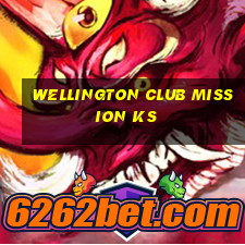 wellington club mission ks