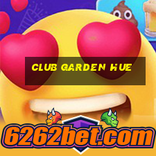 club garden hue