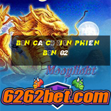 bắn cá cổ điển phiên bản 02