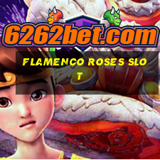 flamenco roses slot