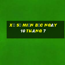 xổ số miền bắc ngày 10 tháng 7