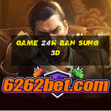 game 24h ban sung 3d