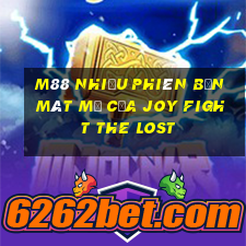 M88 Nhiều phiên bản mát mẻ của Joy Fight The Lost