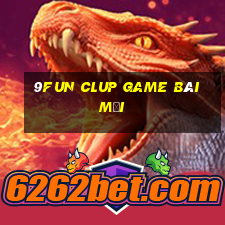 9Fun Clup Game Bài Mới