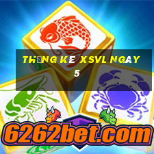 Thống kê XSVL ngày 5