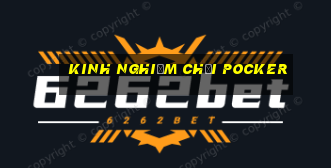 kinh nghiệm chơi Pocker