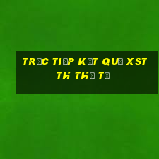 Trực tiếp kết quả XSTTH thứ tư