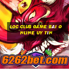 Loc Club Game Bài Online Uy Tín