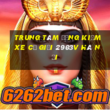 trung tâm đăng kiểm xe cơ giới 2903v hà nội