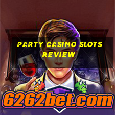 party casino slots review