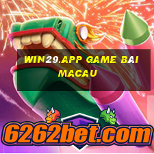 Win29.App Game Bài Macau