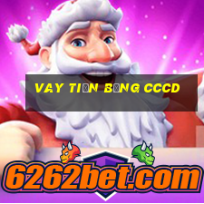 vay tiền bằng cccd