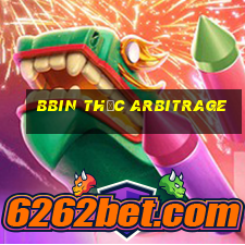 BBIN Thực Arbitrage