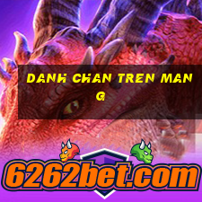 danh chan tren mang