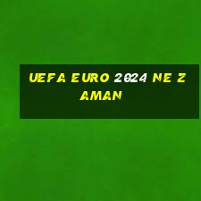 uefa euro 2024 ne zaman