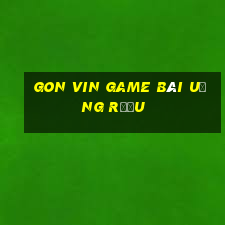 Gon Vin Game Bài Uống Rượu