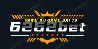 Game X8 Game Bài 79