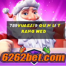 789Vuabai9 Quản lí trang wed