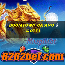 boomtown casino & hotel