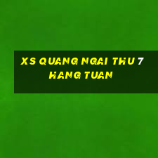 xs quang ngai thu 7 hang tuan