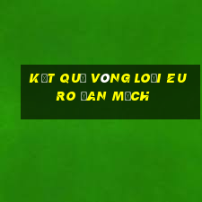 kết quả vòng loại euro đan mạch