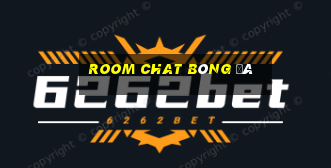 room chat bóng đá