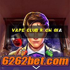 vape club rạch giá