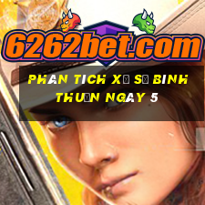 Phân tích Xổ Số Bình Thuận ngày 5