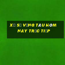 xổ số vũng tàu hôm nay trực tiếp