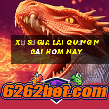 xổ số gia lai quảng ngãi hôm nay