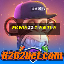 Pkwin22 Tặng Tiền