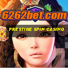 prestige spin casino