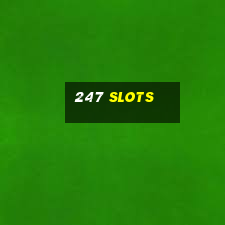 247 slots